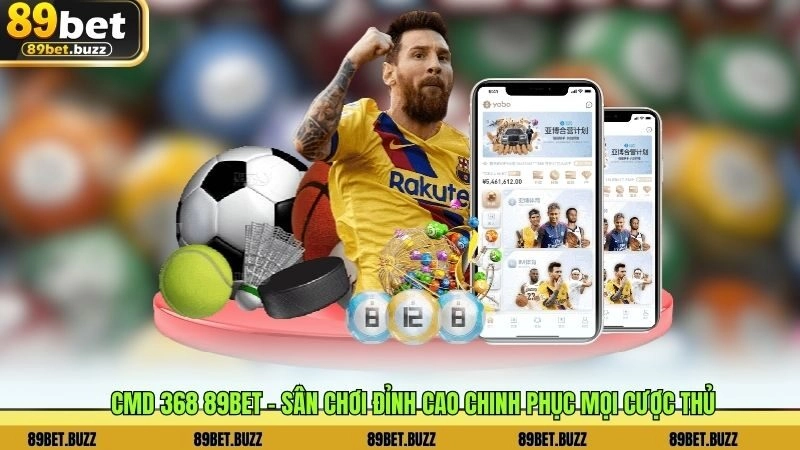 CMD 368 89BET – Sân Chơi Đỉnh Cao Chinh Phục Mọi Cược Thủ