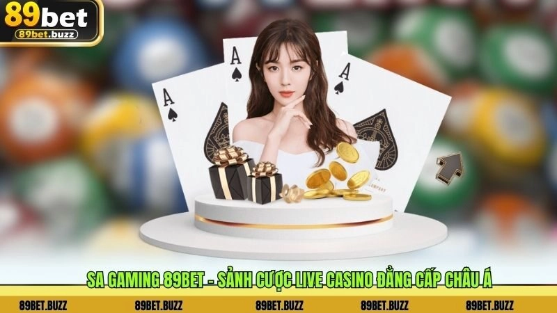 SA Gaming 89BET – Sảnh Cược Live Casino Đẳng Cấp Châu Á