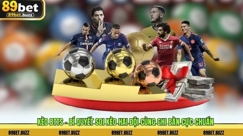 Kèo BTTS – Bí Quyết Soi Kèo Hai Đội Cùng Ghi Bàn Cực Chuẩn